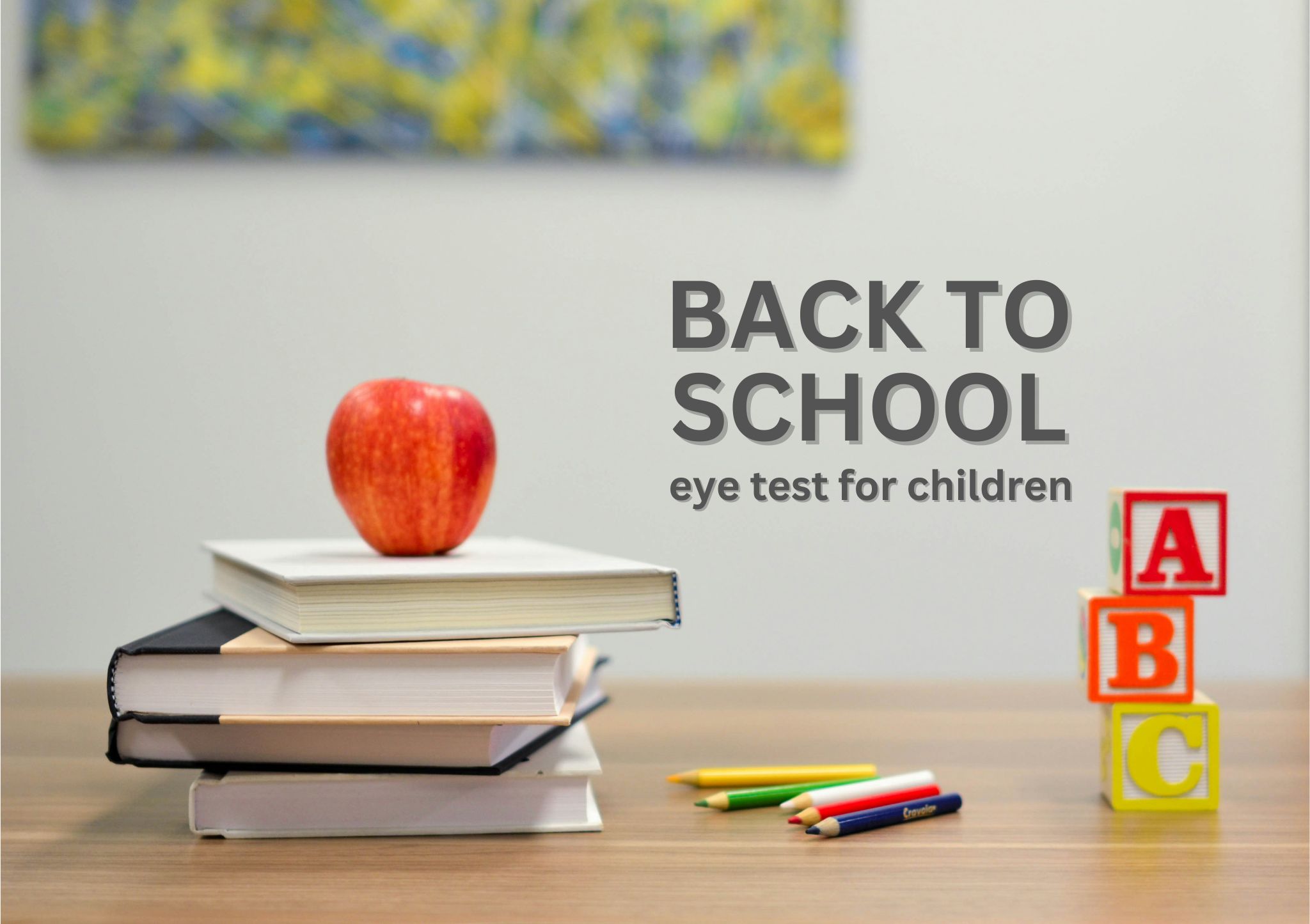 The Importance of Back to School Eye Exam: A Clear Vision for Academic ...